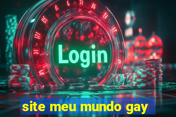 site meu mundo gay